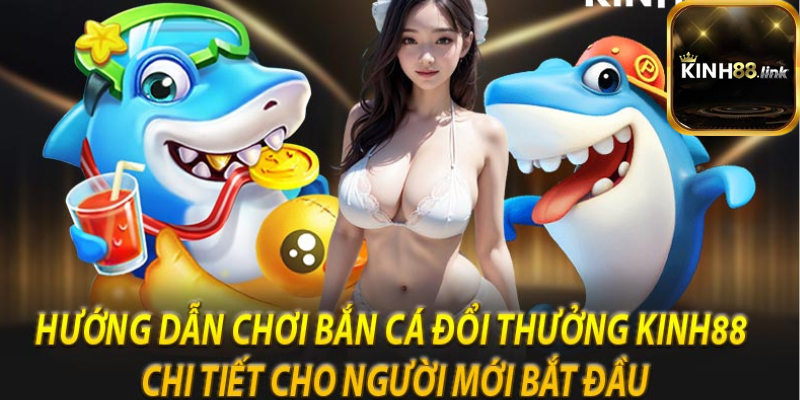 Bắn cá đổi thưởng Kinh88 là gì?